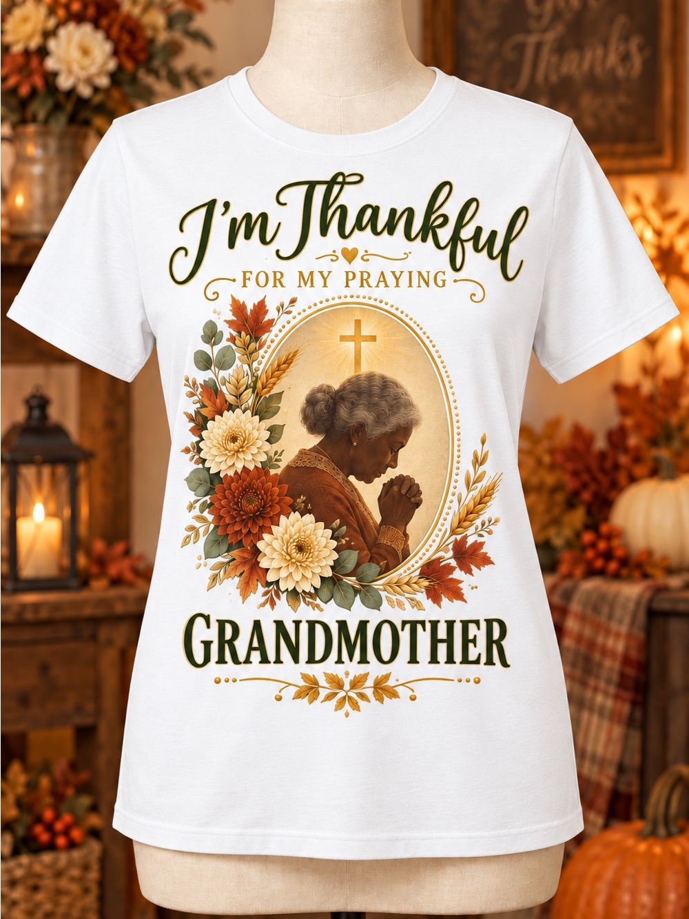 Gildan White Tee - "I'm Thankful for My Praying Grandmother"